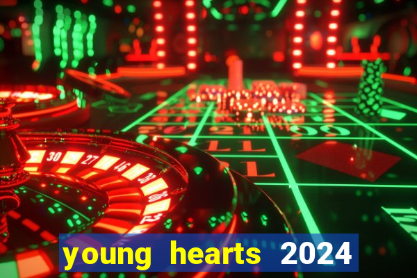 young hearts 2024 assistir online