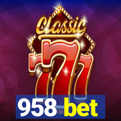 958 bet