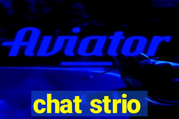 chat strio