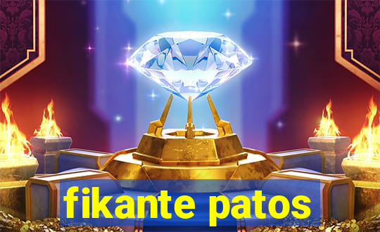 fikante patos