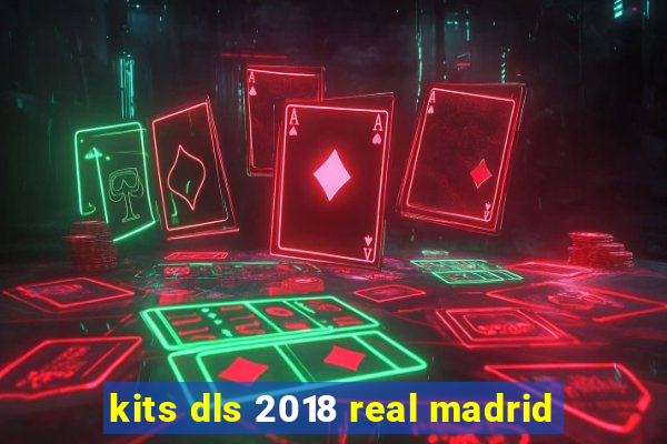 kits dls 2018 real madrid