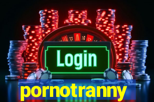 pornotranny