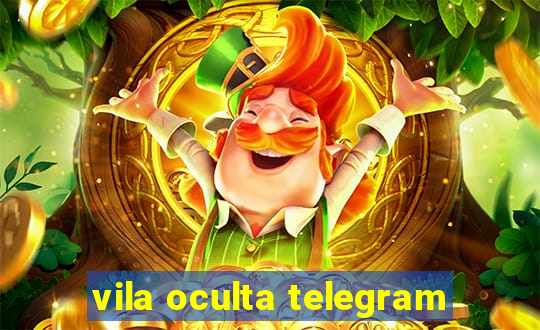 vila oculta telegram