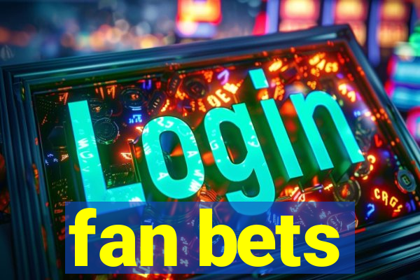 fan bets