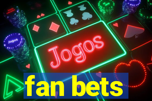 fan bets