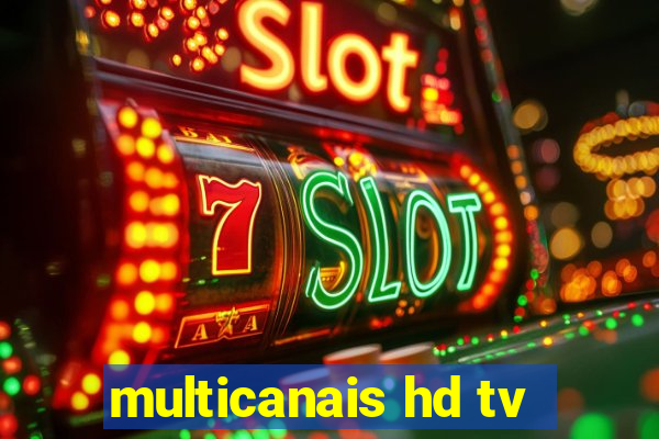 multicanais hd tv