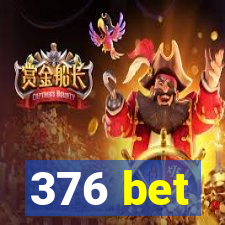 376 bet