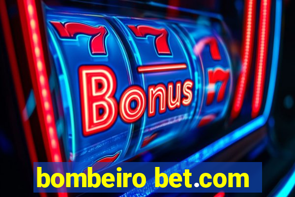 bombeiro bet.com