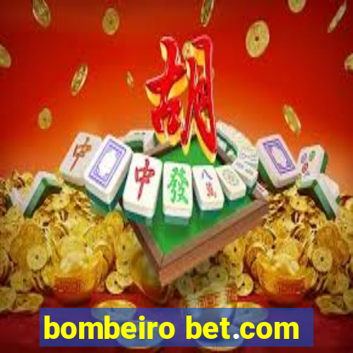 bombeiro bet.com