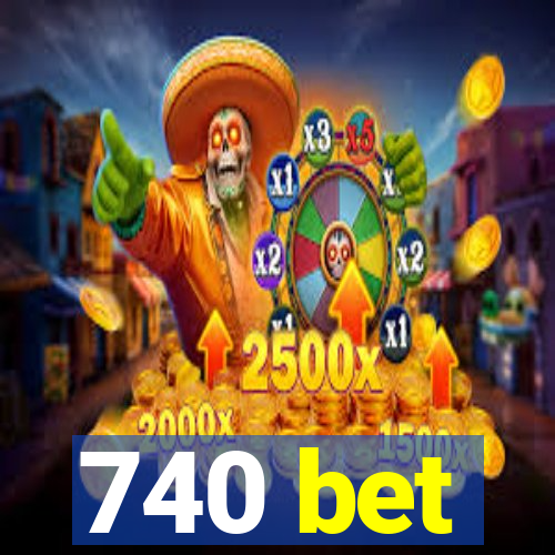 740 bet