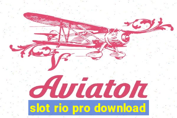 slot rio pro download