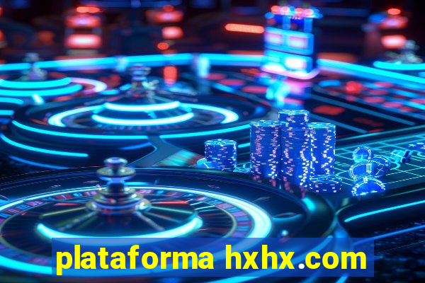 plataforma hxhx.com