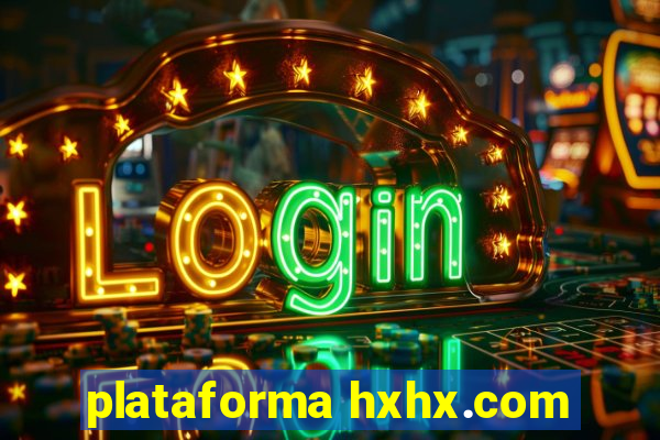 plataforma hxhx.com