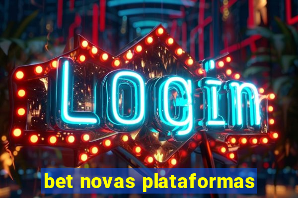 bet novas plataformas