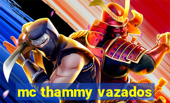 mc thammy vazados