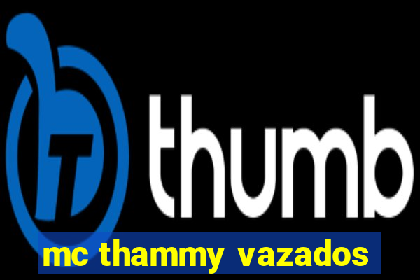 mc thammy vazados