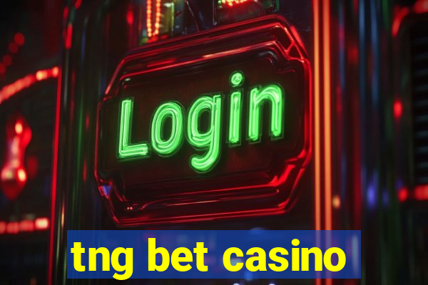 tng bet casino