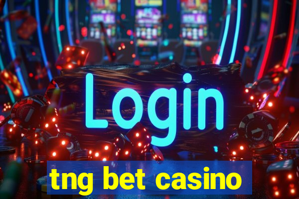 tng bet casino