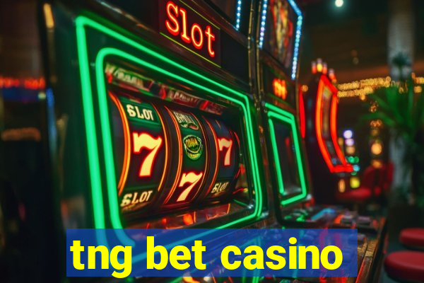 tng bet casino