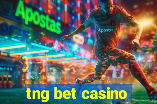 tng bet casino