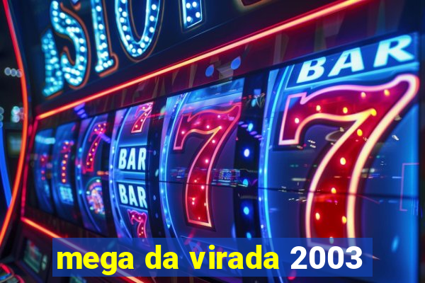 mega da virada 2003