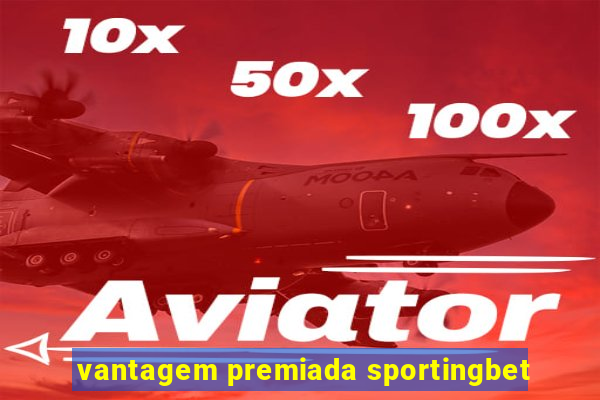 vantagem premiada sportingbet