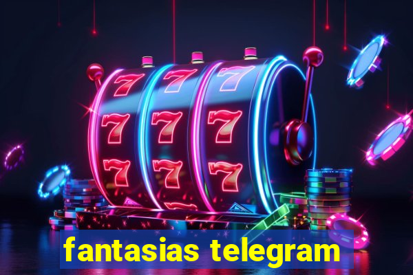 fantasias telegram