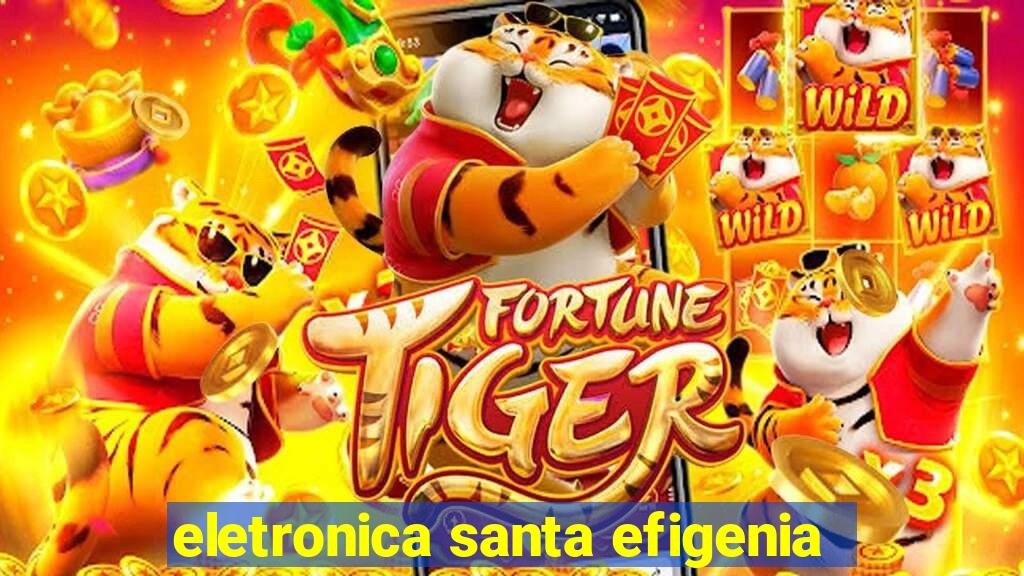 eletronica santa efigenia