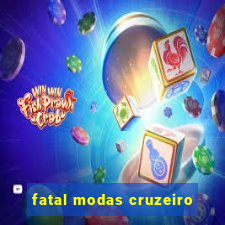 fatal modas cruzeiro