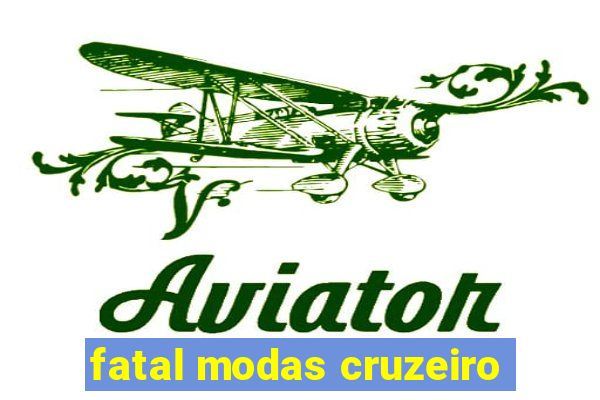 fatal modas cruzeiro