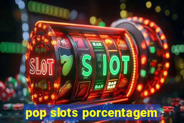 pop slots porcentagem