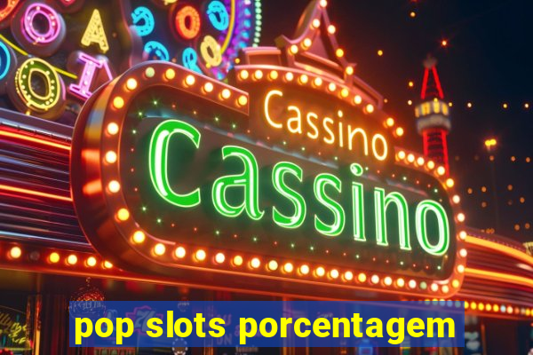 pop slots porcentagem