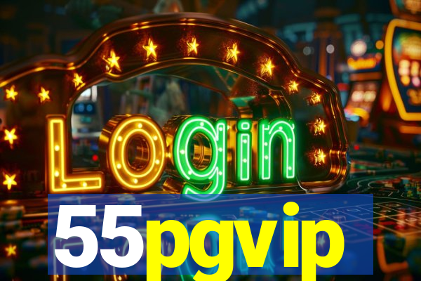 55pgvip