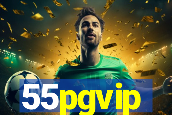 55pgvip