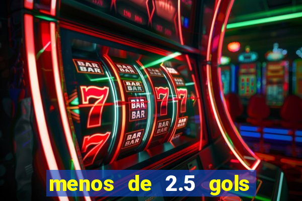 menos de 2.5 gols o que significa