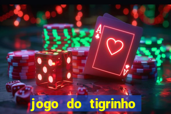 jogo do tigrinho teste gratis