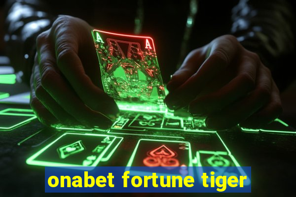 onabet fortune tiger