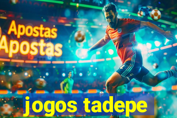 jogos tadepe