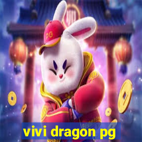 vivi dragon pg