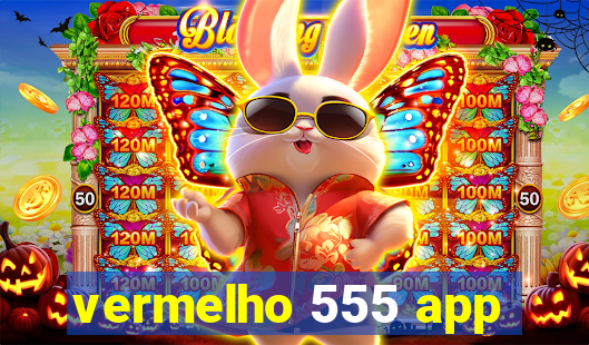 vermelho 555 app