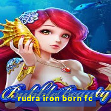 rudra iron born fc