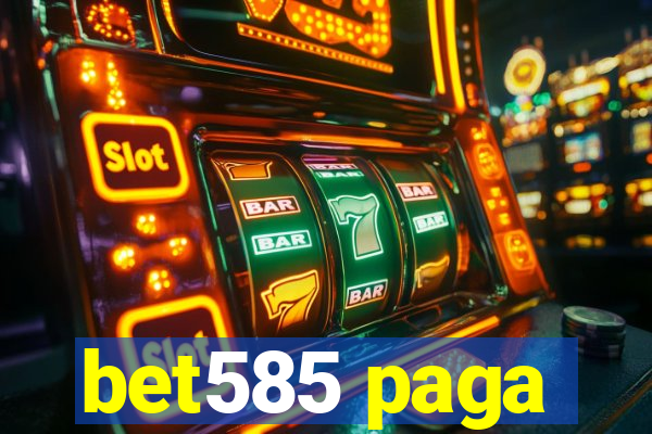 bet585 paga