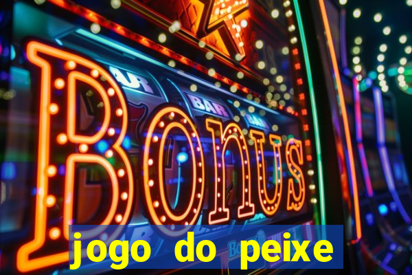 jogo do peixe ganhar dinheiro