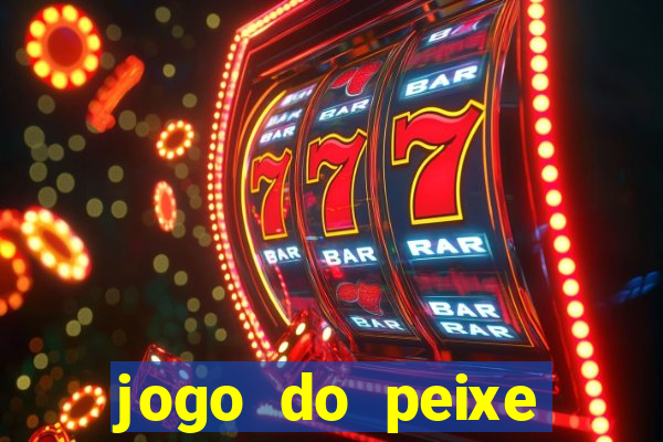 jogo do peixe ganhar dinheiro