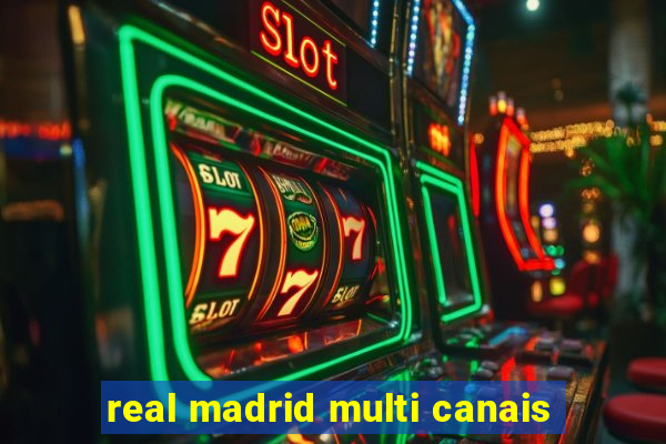 real madrid multi canais