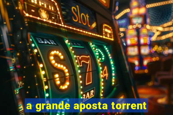 a grande aposta torrent