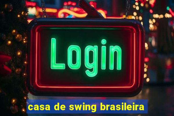 casa de swing brasileira