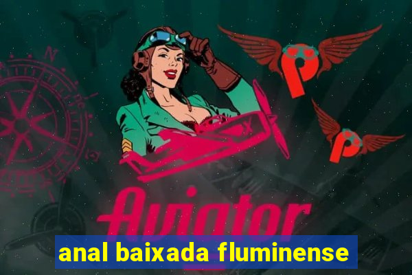 anal baixada fluminense