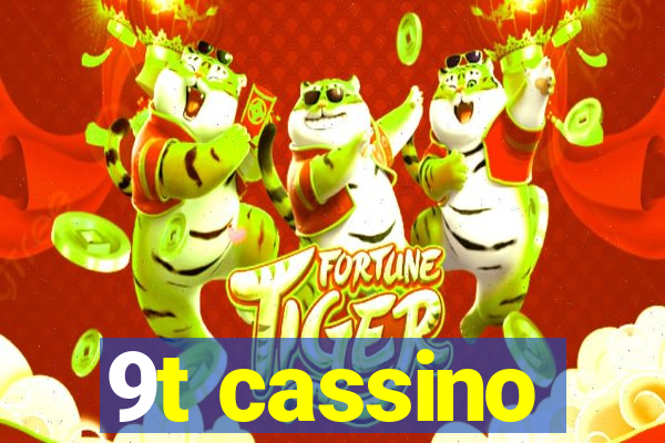 9t cassino