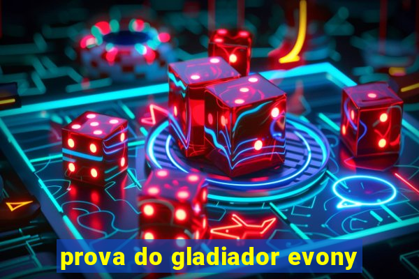 prova do gladiador evony